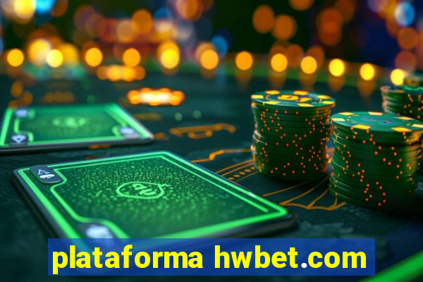 plataforma hwbet.com